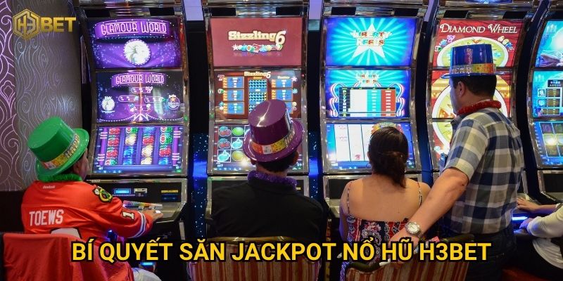Nổ hũ H3bet có thực sự dễ trúng thưởng lớn không? 2 Bí quyết săn jackpot Nổ hũ H3bet