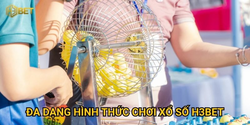 Xổ số H3bet có mang lại cơ hội thắng lớn mỗi ngày? 1 Đa dạng hình thức chơi Xổ số H3bet