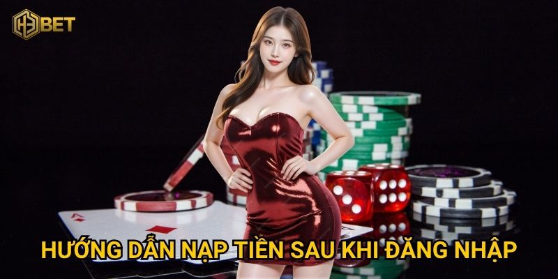 Làm sao để đăng nhập H3bet nhanh và an toàn nhất? 3 Hướng dẫn nạp tiền sau khi đăng nhập
