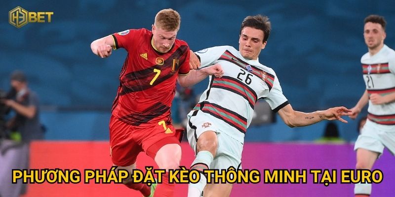 Phương pháp đặt kèo thông minh tại Euro